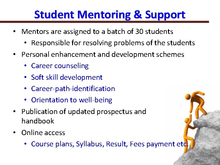 Student Mentoring & Support • Mentors are assigned to a batch of 30 students
