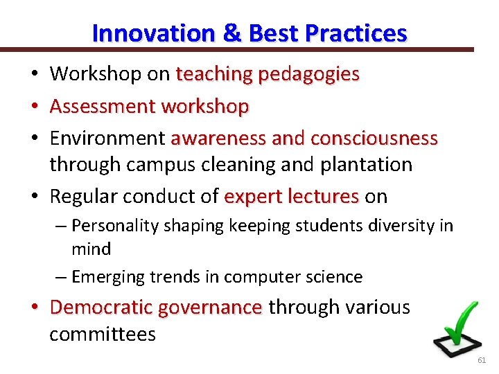 Innovation & Best Practices • Workshop on teaching pedagogies • Assessment workshop • Environment
