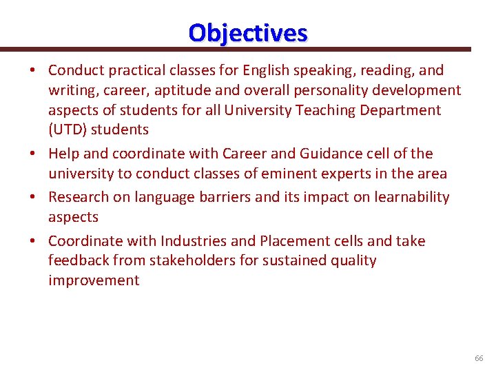 Objectives • Conduct practical classes for English speaking, reading, and writing, career, aptitude and