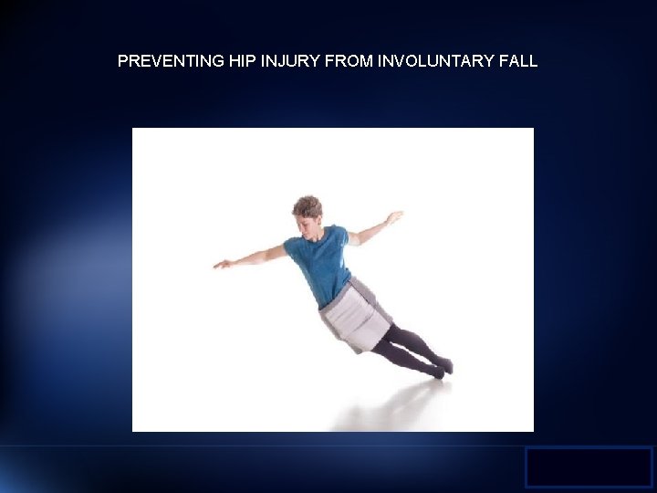 PREVENTING HIP INJURY FROM INVOLUNTARY FALL 