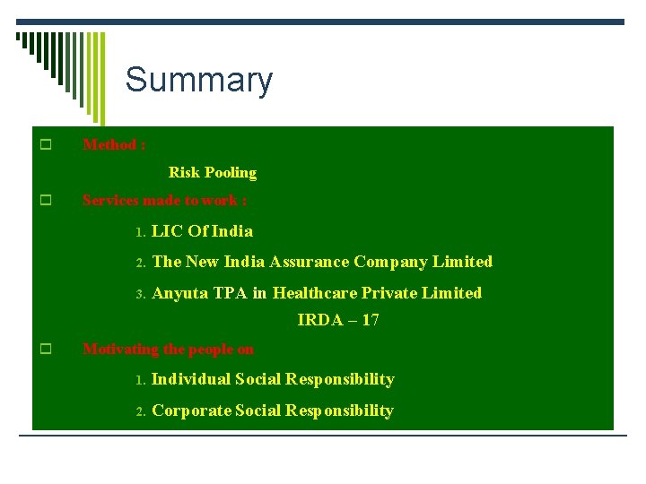 Summary o Method : Risk Pooling o o Services made to work : 1.