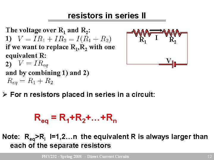resistors in series II The voltage over R 1 and R 2: 1) if