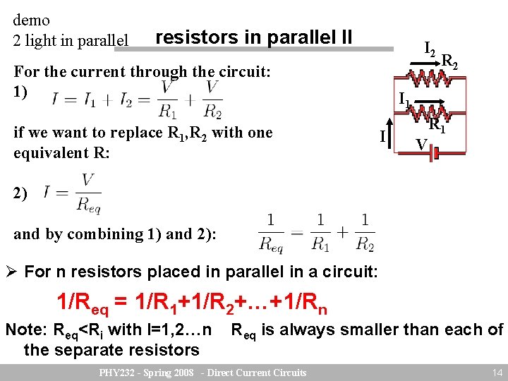 demo 2 light in parallel resistors in parallel II I 2 For the current