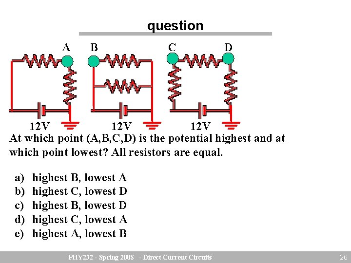 question A B C D 12 V 12 V At which point (A, B,