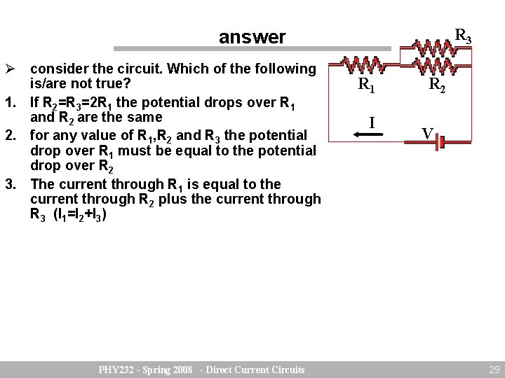 R 3 answer consider the circuit. Which of the following is/are not true? 1.