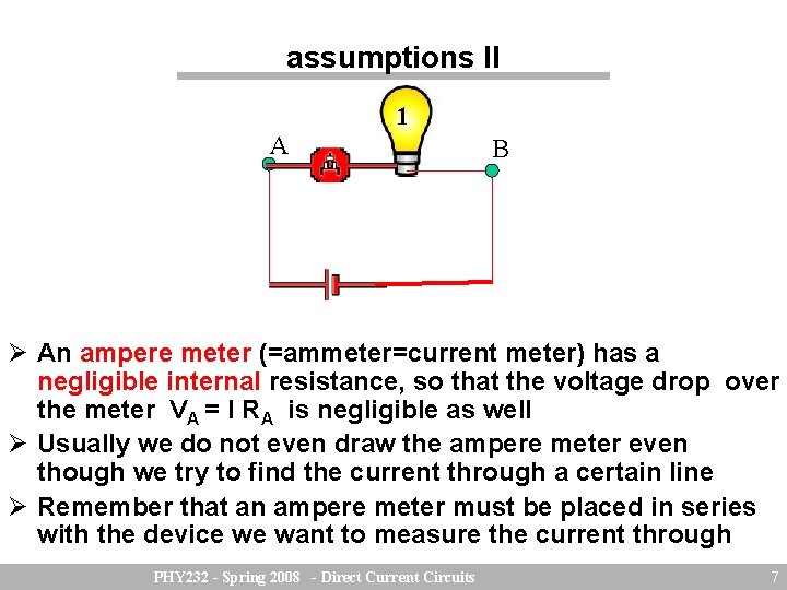 assumptions II 1 A B An ampere meter (=ammeter=current meter) has a negligible internal