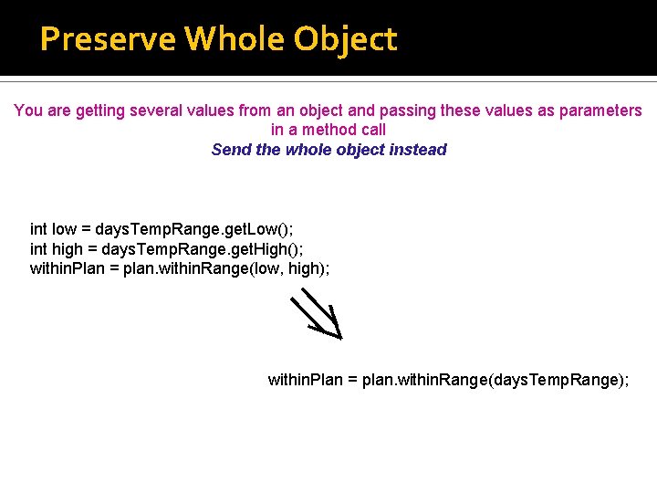 Preserve Whole Object You are getting several values from an object and passing these