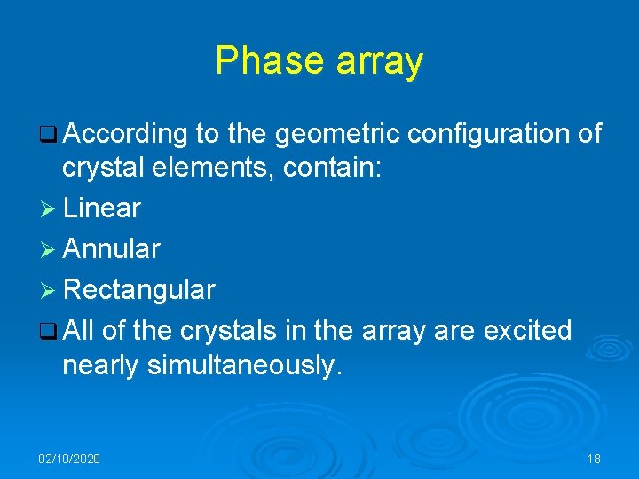 Phase array q According to the geometric configuration of crystal elements, contain: Ø Linear