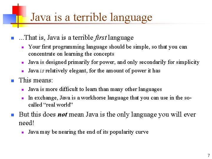 Java is a terrible language n . . . That is, Java is a