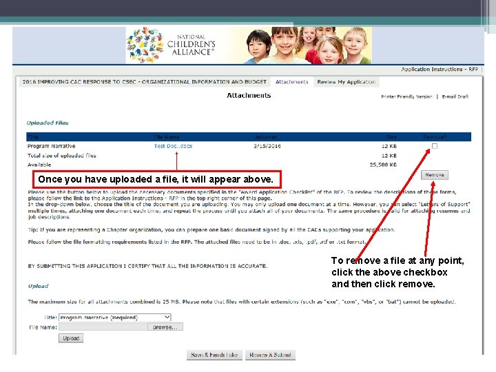 Once you have uploaded a file, it will appear above. To remove a file Once you have uploaded a file, it will appear above. To remove a file