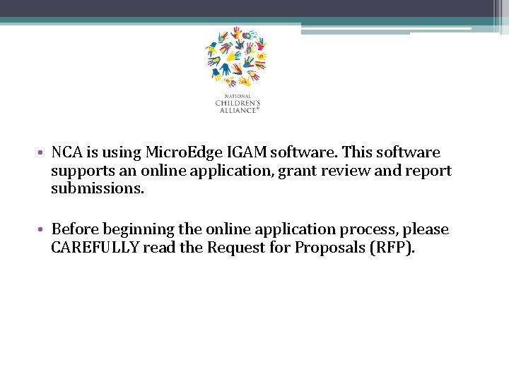 • NCA is using Micro. Edge IGAM software. This software supports an online • NCA is using Micro. Edge IGAM software. This software supports an online