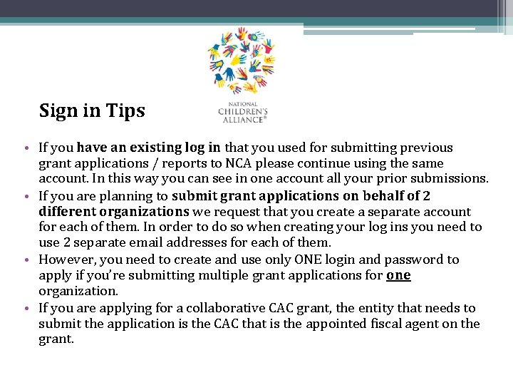 Sign in Tips • If you have an existing log in that you used Sign in Tips • If you have an existing log in that you used