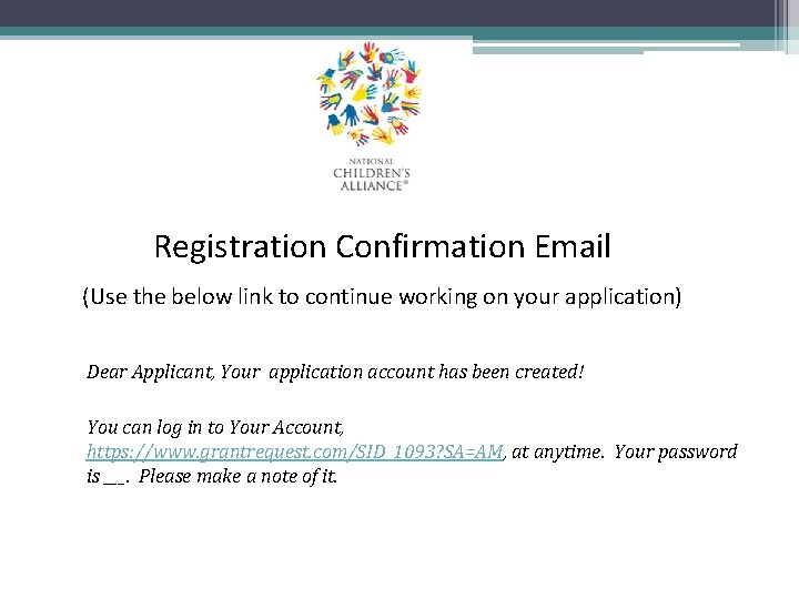 Registration Confirmation Email (Use the below link to continue working on your application) Dear Registration Confirmation Email (Use the below link to continue working on your application) Dear
