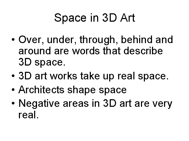 Space in 3 D Art • Over, under, through, behind around are words that Space in 3 D Art • Over, under, through, behind around are words that