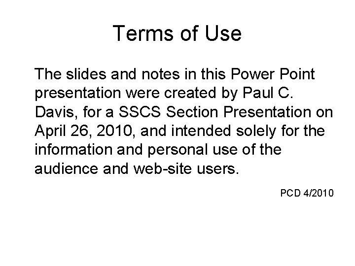 Terms of Use The slides and notes in this Power Point presentation were created