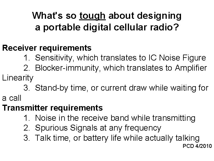 What's so tough about designing a portable digital cellular radio? Receiver requirements 1. Sensitivity,