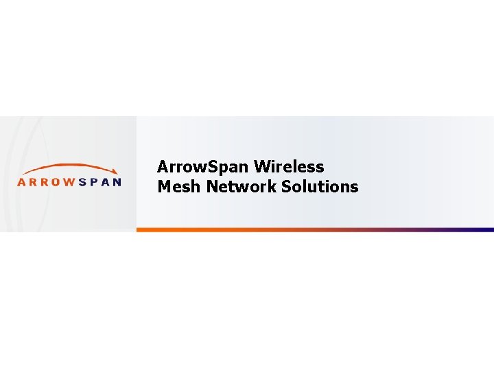 Arrow. Span Wireless Mesh Network Solutions 