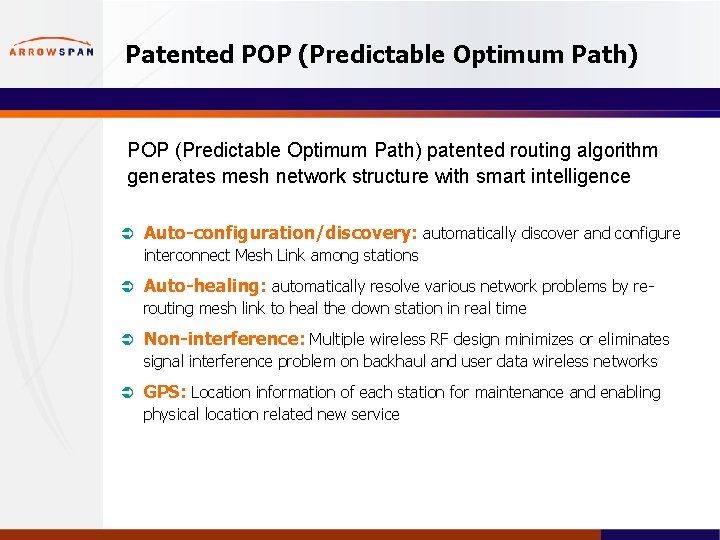 Patented POP (Predictable Optimum Path) patented routing algorithm generates mesh network structure with smart