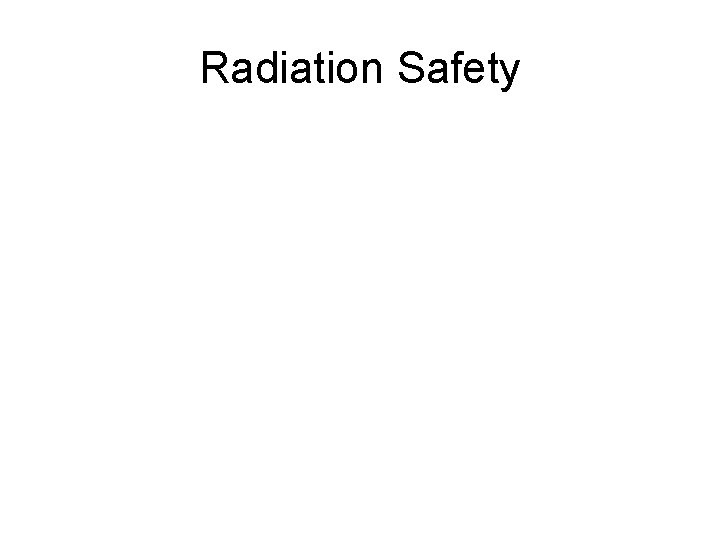 Radiation Safety 