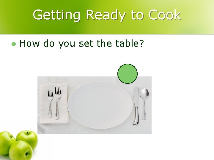 Getting Ready to Cook l How do you set the table? 