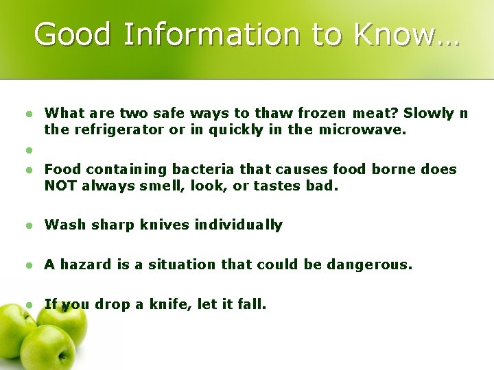 Good Information to Know… l l l What are two safe ways to thaw