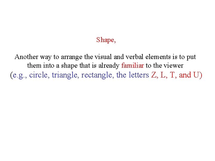 Shape, Another way to arrange the visual and verbal elements is to put them