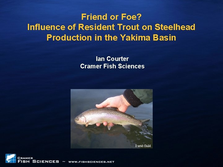 Friend or Foe? Influence of Resident Trout on Steelhead Production in the Yakima Basin