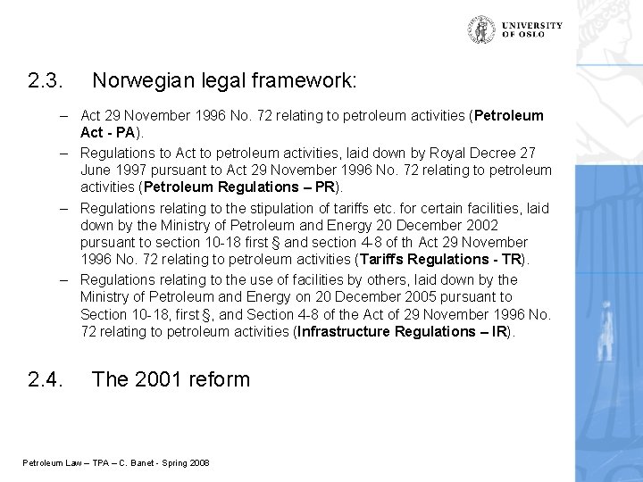 2. 3. Norwegian legal framework: – Act 29 November 1996 No. 72 relating to 2. 3. Norwegian legal framework: – Act 29 November 1996 No. 72 relating to