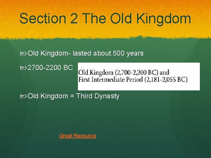 Section 2 The Old Kingdom- lasted about 500 years 2700 -2200 BC Old Kingdom