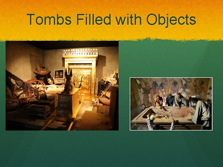 Tombs Filled with Objects 