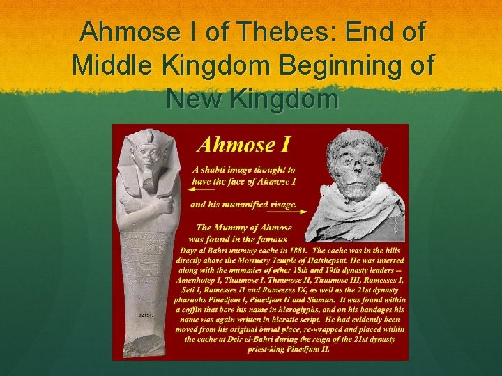 Ahmose I of Thebes: End of Middle Kingdom Beginning of New Kingdom 