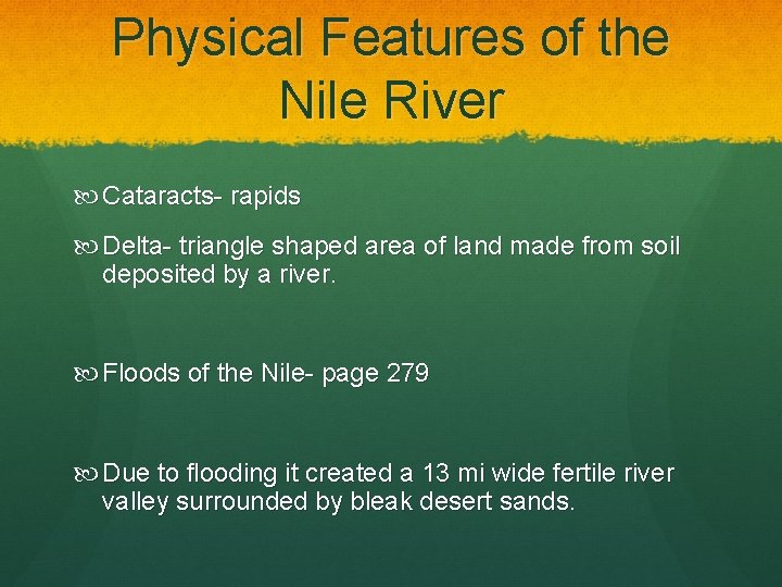 Physical Features of the Nile River Cataracts- rapids Delta- triangle shaped area of land