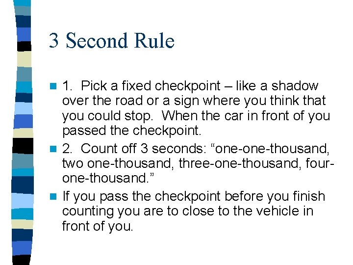 3 Second Rule 1. Pick a fixed checkpoint – like a shadow over the 3 Second Rule 1. Pick a fixed checkpoint – like a shadow over the