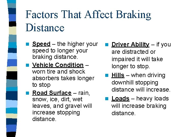 Factors That Affect Braking Distance Speed – the higher your speed to longer your Factors That Affect Braking Distance Speed – the higher your speed to longer your