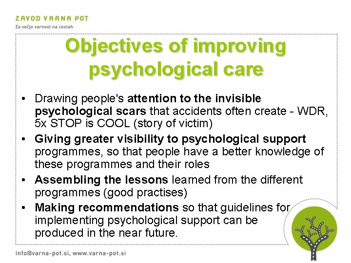 Objectives of improving psychological care • Drawing people's attention to the invisible psychological scars