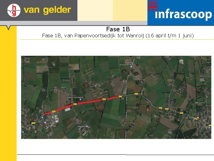 Fase 1 B, van Papenvoortsedijk tot Wanroij (16 april t/m 1 juni) 