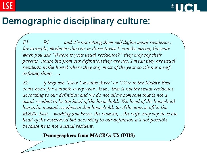 Demographic disciplinary culture: R 1 and it’s not letting them self define usual residence,