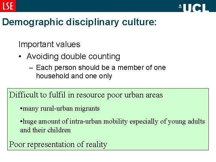 Demographic disciplinary culture: Important values • Avoiding double counting – Each person should be