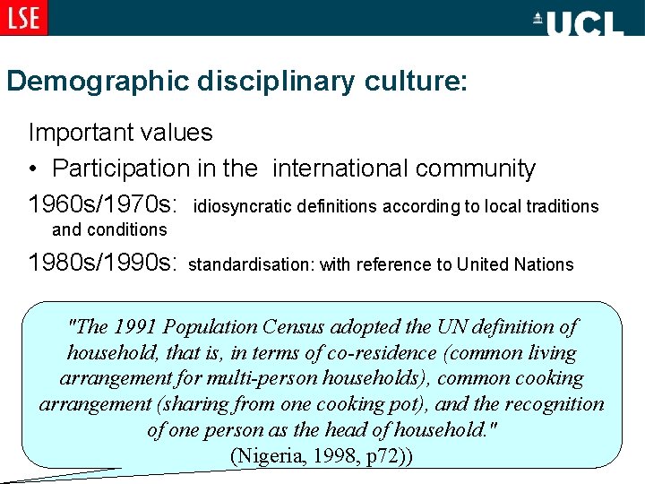 Demographic disciplinary culture: Important values • Participation in the international community 1960 s/1970 s:
