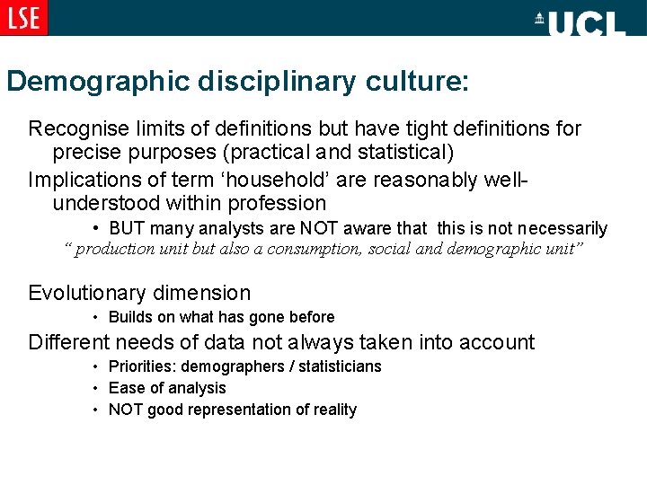 Demographic disciplinary culture: Recognise limits of definitions but have tight definitions for precise purposes