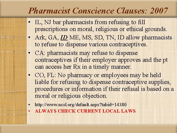 Pharmacist Conscience Clauses: 2007 • IL, NJ bar pharmacists from refusing to fill prescriptions Pharmacist Conscience Clauses: 2007 • IL, NJ bar pharmacists from refusing to fill prescriptions