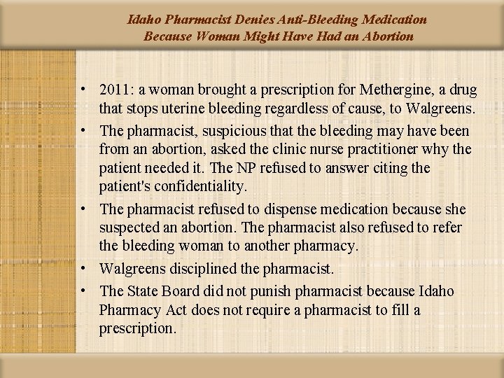 Idaho Pharmacist Denies Anti-Bleeding Medication Because Woman Might Have Had an Abortion • 2011: Idaho Pharmacist Denies Anti-Bleeding Medication Because Woman Might Have Had an Abortion • 2011: