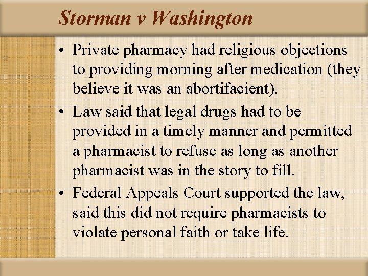 Storman v Washington • Private pharmacy had religious objections to providing morning after medication