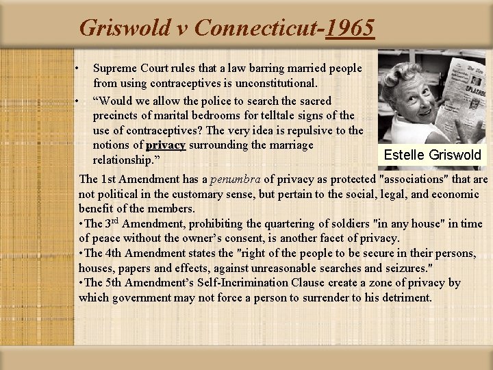 Griswold v Connecticut-1965 • • Supreme Court rules that a law barring married people