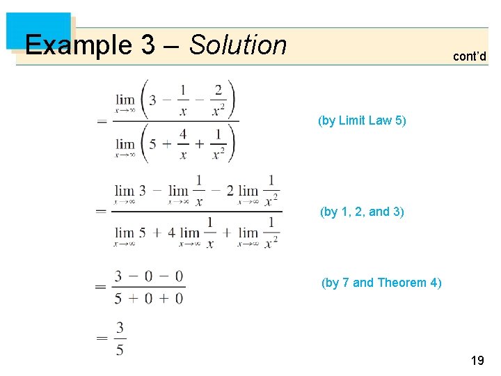 Example 3 – Solution cont’d (by Limit Law 5) (by 1, 2, and 3)