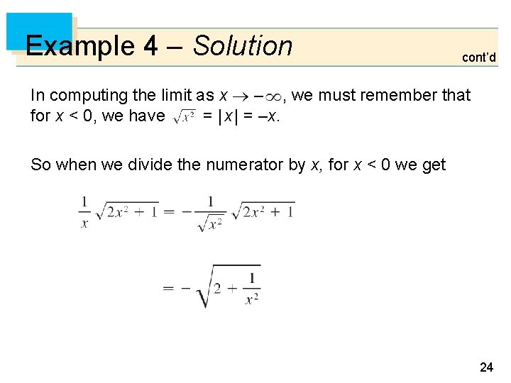 Example 4 – Solution cont’d In computing the limit as x – , we