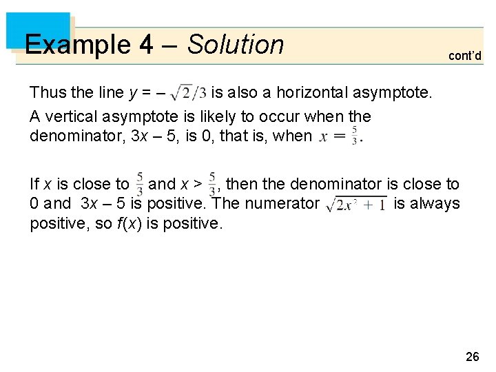 Example 4 – Solution cont’d Thus the line y = – is also a