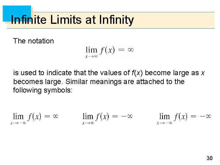 Infinite Limits at Infinity The notation is used to indicate that the values of