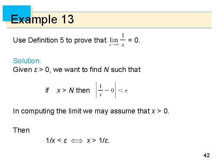 Example 13 Use Definition 5 to prove that = 0. Solution: Given ε >