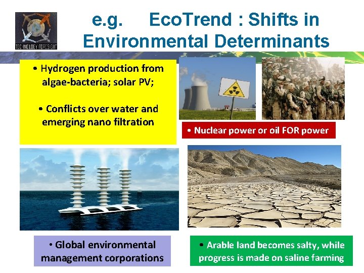 e. g. Eco. Trend : Shifts in Environmental Determinants • Hydrogen production from algae-bacteria;